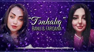 Banu Ft Farqana Tənhaliq 2024 Siyavuş Beyleqanli 070 668 78 85