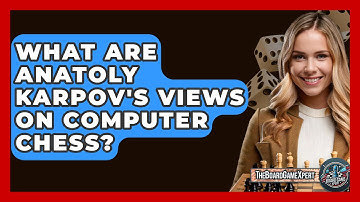 What Are Anatoly Karpov