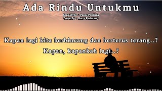 ADA RINDU UNTUKMU (LIRIK + COVER)