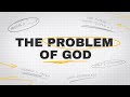 The problem of god  week 1