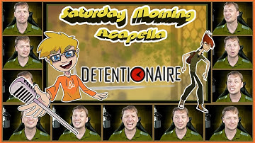 Detentionaire Theme - Saturday Morning Acapella