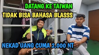 Pengalaman Pertama Kali Datang Ke Taiwan Tidak Bisa Bahasa Cuma Bawa Uang 2000 NT