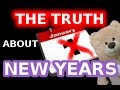 The TRUTH About NEW YEAR&#39;S Celebration (A Logical Teddy Bear Explanation)