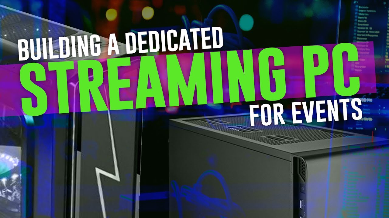 Building a Streaming PC for Events - YouTube