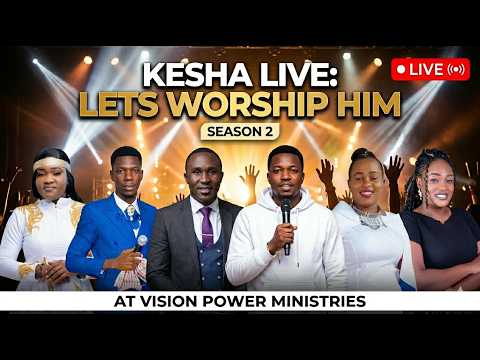 Let's Worship Him Season 2 Live Kesha | Vision Power Ministries Worship Experience 2026