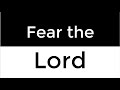 Fear the lord