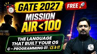 The Language That Built Your OS | C Programming 01 | CS & IT | GATE 2027 | Mission Under AIR 100