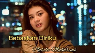 Bebaskan Diriku - Armada by, Cover \u0026 Lyriccs Nabila Maharani