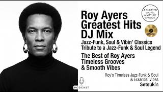 Roy Ayers DJ Mix | Tribute to a Jazz-Funk & Soul Legend | Setsukin