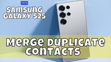 How to Merge Duplicate Contacts Samsung Galaxy S25 #latest