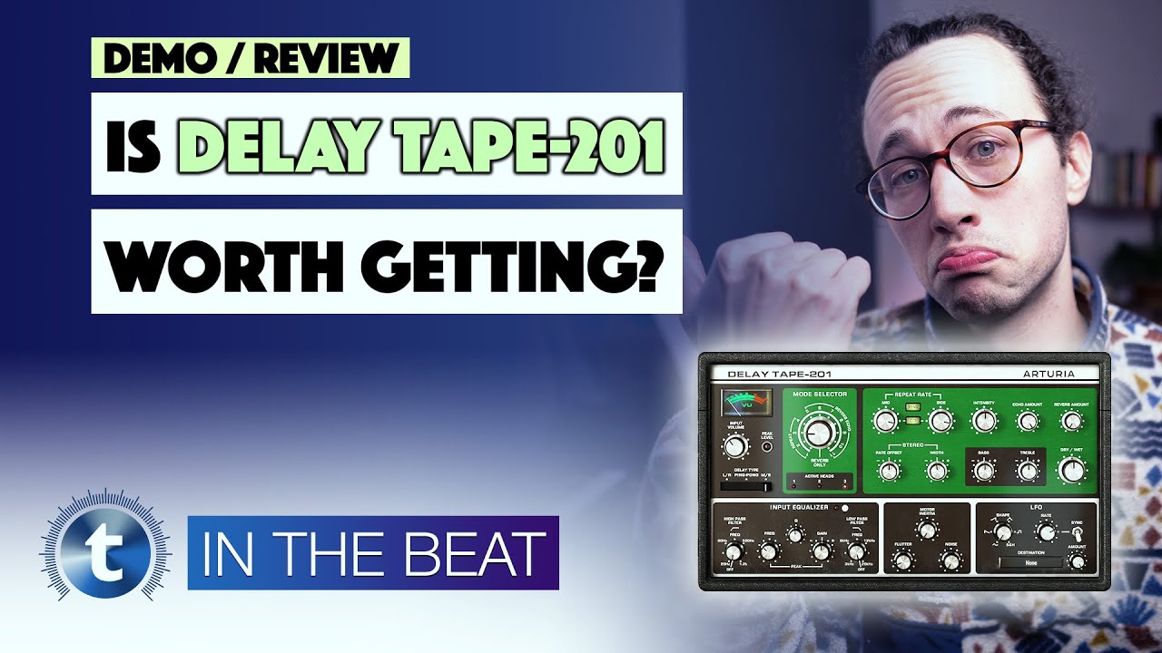Arturia Delay Tape-201 Review | In the Beat | Sensho | Thomann