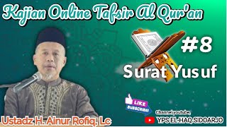YPS EL-HAQ Online Study // Interpretation of Surah Yusuf # Verses 41-49 (Ustadz H. Ainur Rofiq, Lc.)