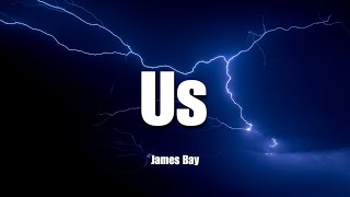 Us - James Bay | Lyrics