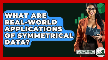 What Are Real-World Applications Of Symmetrical Data? - The Friendly Statistician