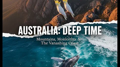 From Bluff Knoll to the Apostles: Australia's Geological Masterpiece