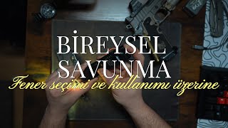 GÜNLÜK KULLANIMDA SAVUNMA AMAÇLI FENER PEKİ AMA NEDEN ?