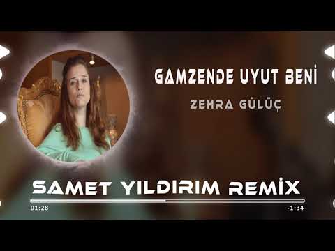 Zehra Gülüç - Gamzende Uyut Beni ( Samet Yıldırım Remix )