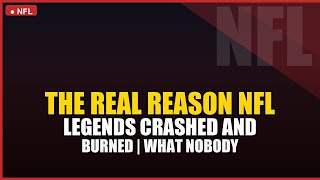 The Real Reason NFL Legends Crashed and Burned | What Nobody Tells You About the Dark Side