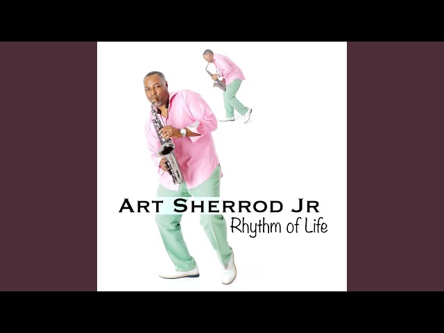Art Sherrod Jr. - Rhythm of Life