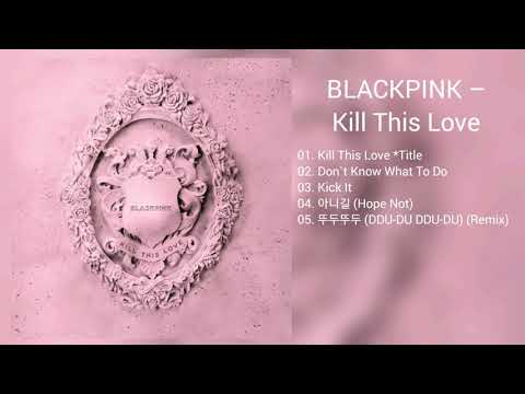 [download-link]-blackpink---kill-this-love-(mp3)