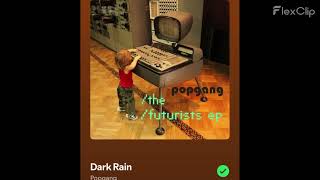 Popgang - Dark Rain Official Audio