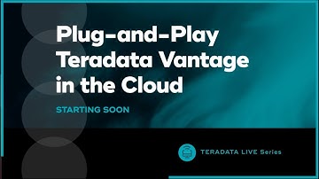 LinkedIn Live: Plug-and-Play Teradata Vantage in the Cloud