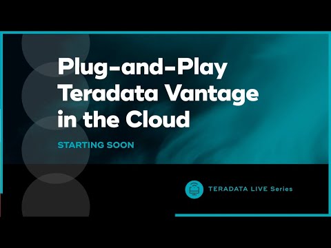 LinkedIn Live: Plug-and-Play Teradata Vantage in the Cloud