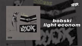 Bobski - Light Econom (Прем'єра, 2024)