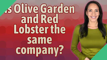 Is Red Lobster and Olive Garden owned by the same company?