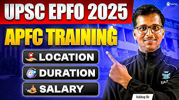 UPSC EPFO Training 2025 | All About UPSC EPFO APFC Training Salary, Duration & Venue | EduTap UPSC
