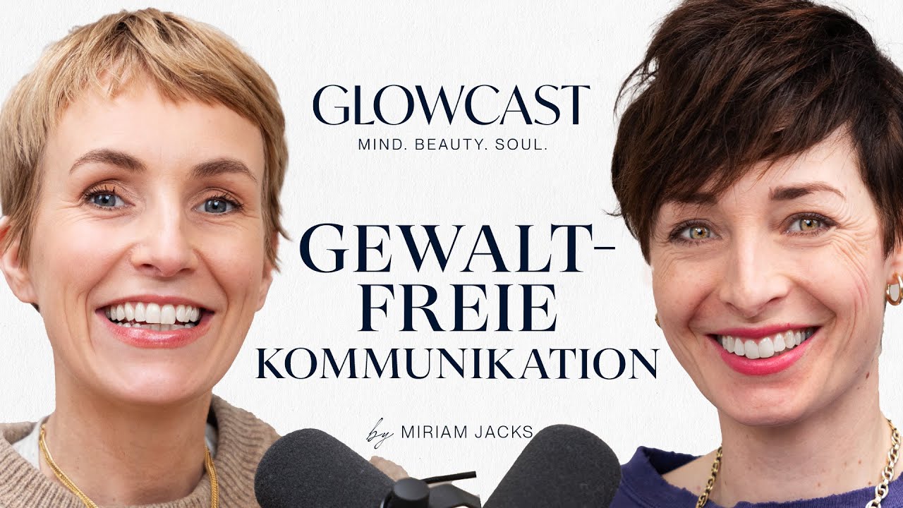 Gewaltfreie Kommunikation mit Elternberaterin Kathy Weber | GLOWCAST | Miriam Jacks | #84