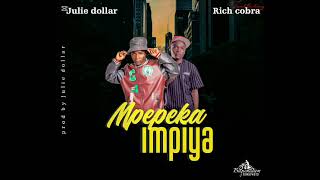 Rich cobra 247 ft Julie dollar Mpepeka impiya