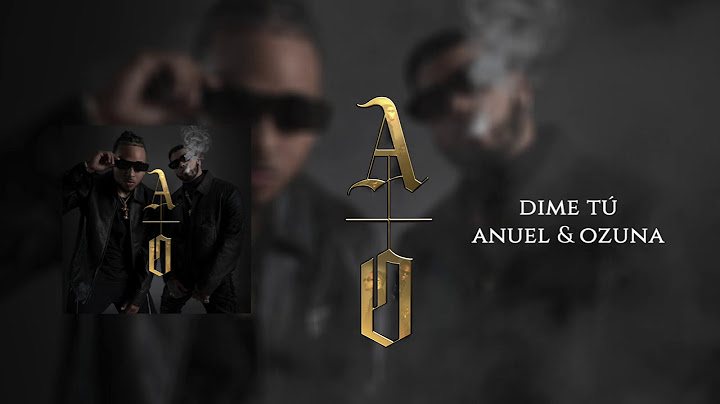 Anuel AA & @Ozuna - DIME TÚ