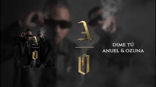 Anuel AA & @Ozuna - DIME TÚ