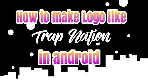 How to make Logo like Trap Nation on android(Picsay)