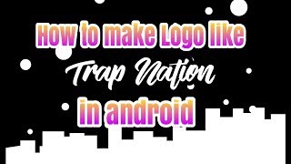 How to make Logo like Trap Nation on android(Picsay) screenshot 1