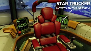 How to Fix Gravity in Star Trucker - Replace the Battery!