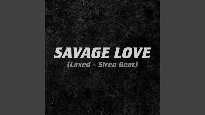 Savage Love (Laxed - Siren Beat)