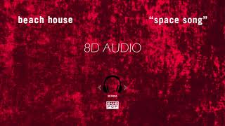 Beach House - Space Song (8D AUDIO)