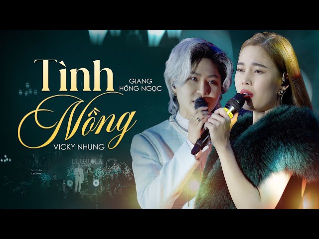 TÌNH NỒNG - GIANG HỒNG NGỌC u0026 VICKY NHUNG live at #Lululola class=