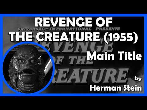 REVENGE OF THE CREATURE (Main Title) (1955 - Universal-International)