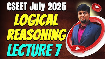 Lecture 3 | NEW Batch | FREE CSEET Logical Reasoning Video Lectures July 2025