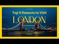 The Top Five Reasons You Must Visit London Now In 2024!