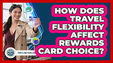 How Does Travel Flexibility Affect Rewards Card Choice?