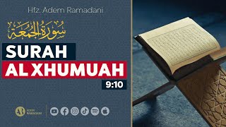 AL XHUMUAH (9-10) |  Hfz. Adem Ramadani