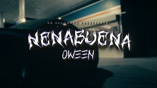 OWEEN - NENA BUENA (Video Oficial)