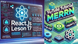 LEC-17 React.js Tutorial for Beginners | Controlled Vs Un Controlled Components | Form Validation.