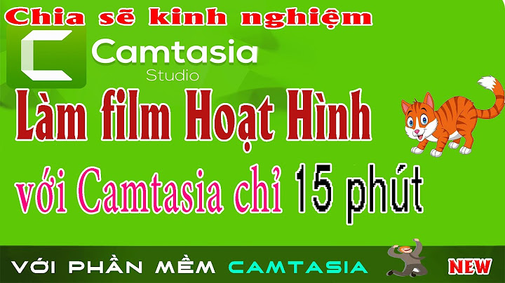 Hướng dẫn làm phim hoạt hình bằng camstudio năm 2024