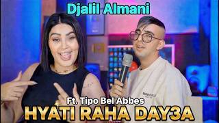 Djalil Almani 2026 Hyati Raha Day3A - لينبغيها راها شايعة Avec Tipo Bel Abbes Clip Official