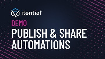 How to Build an Itential Workflow – Part 5: Publishing & Sharing Automations